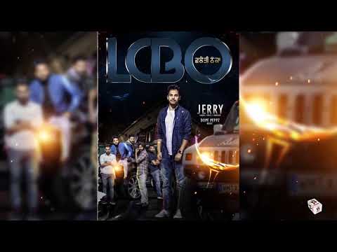 LCBO - Valaiti Theka (Full Song) | Jerry | New Punjabi Songs 2017