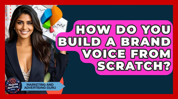 How Do You Build A Brand Voice From Scratch? - Marketing and Advertising Guru