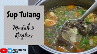 Resepi Sup Tulang | Mudah, Ringkas & Sedap