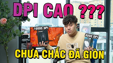 Tại sao game thủ cần chọn chuột có DPI cao ?