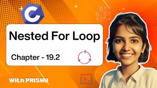 19.2 Nested For loop in C | C Language Complete Course | C language with PRISHU