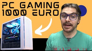 PC GAMING 1000 EURO - BUONO O CATTIVO? - YouTube