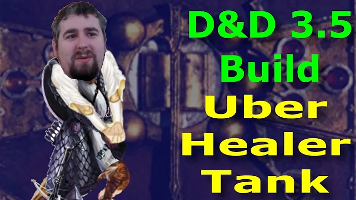D&D 3.5 Build Uber Healer Tank