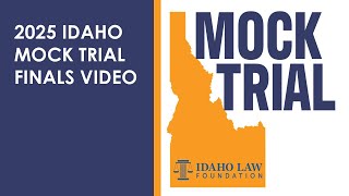2025 Idaho Mock Trial Finals Video