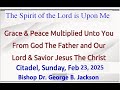 CFCF, Sunday, February 23, 2025 - Bishop Dr. George B. Jackson, The Spirit of the Lord is Upon Me!