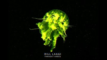 Farasat anees - Dill Laggi new
