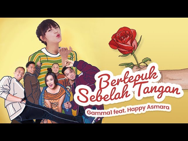 Gamma1 ft Happy Asmara - Bertepuk Sebelah Tangan | Official Music Video class=