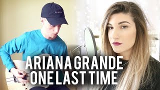 Ariana Grande - One Last Time POP PUNK VERSION | Christina Rotondo Cover