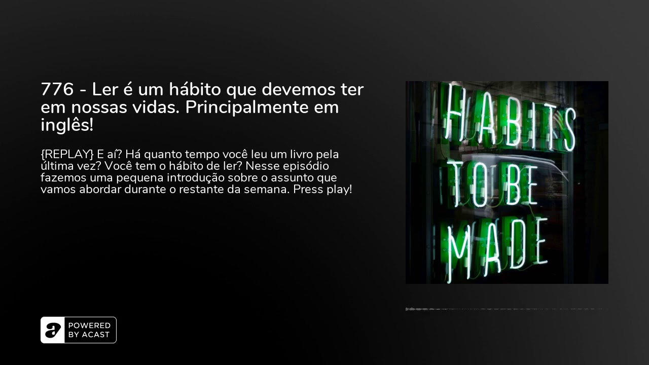 776 - Ler é um hábito que devemos ter em nossas vidas. Principalmente em inglês!