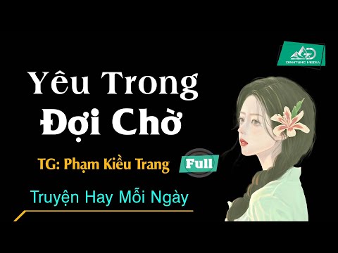 Video [HẤP DẪN] Truyện Ngắn Ngôn Tình Hay Nhất - Yêu Trong... - youtube