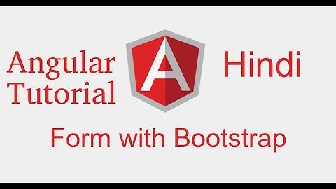 Angular Hindi tutorial # form with bootstrap