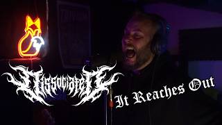Dissociated - It Reaches Out (Vocal One Take)