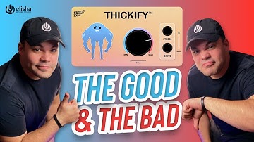 Thickify | The Good & The Bad | Plugin Review