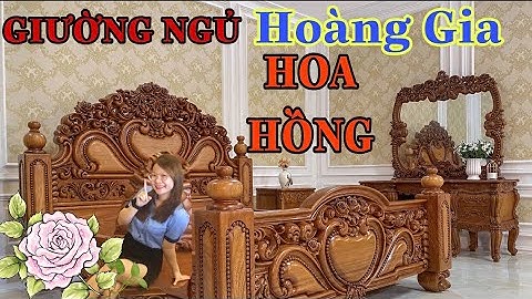 Tìm Hiểu Mẫu Giường ngủ gõ đỏ hoa hồng Hoàng Gia | Bán chạy nhất Sơn Đông !!!