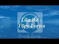 Lila Iké - I Spy Lyrics