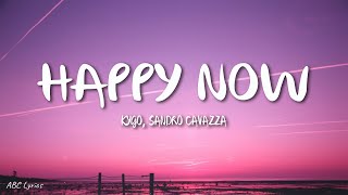 Kygo, Sandro Cavazza - Happy Now (Lyrics)