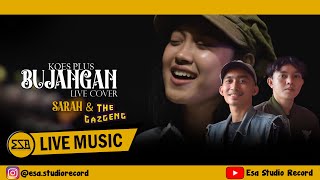 Download Lagu (LIVE COVER )#2 KOES PLUS - BUJANGAN | SARAH \u0026 The Gazgeng MP3