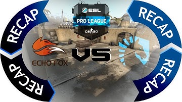 CS:RECAP | Echo Fox vs. Liquid | dust_2 | NA ESL Pro League 4