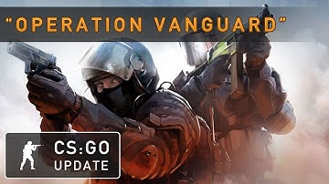 CS:GO "Operation Vanguard" Update Video - 11.11.2014