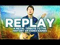 Replay 2019 a metal tribute to the history of games