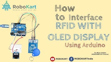 HOW TO INTERFACE RFID WITH OLED DISPLAY USING ARDUINO
