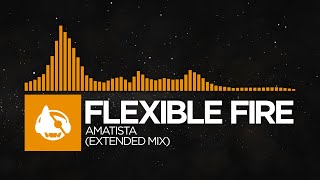 [Melodic House] - Flexible Fire - Amatista (Extended Mix)