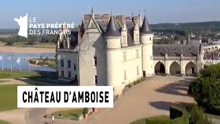 Le château d'Amboise - Région Centre - Le Monument Préféré des Français