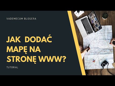 Jak w najprostszy sposób dodać mapę na stronę www? Wtyczki na wordpressa