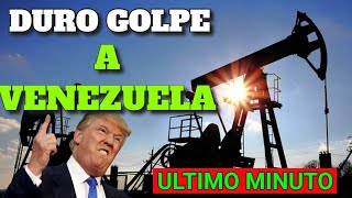 TRUMP DA GOLPE DEFINITIVO AL PETROLEO DE MADURO -   (NOTICIA DE ULTIMO MINUTO)