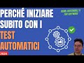 Come gestire e progettare i test automatici