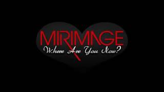 Watch Mirimage Where Are You Now video