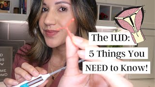 The IUD: 5 Things you NEED to know | Explained by an OBGYN