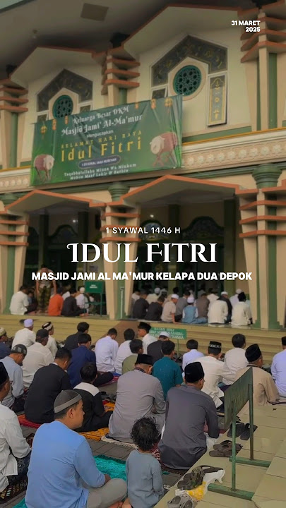 Hari Raya Idul Fitri 1446H Masjid Jami Al Ma'mur Kelapa Dua Depok 31 Maret 2025