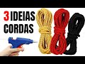 3 IDEIAS INCRÍVEIS E DIFERENTES! COM CORDA | SHOW DE ARTESANATO