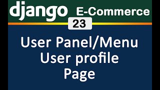 23 Django E Commerce User Menu & Panel Profile Page [English]