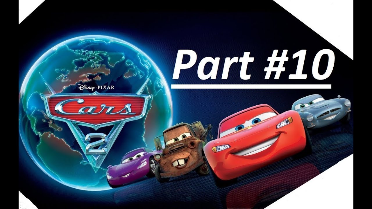 Disney Cars 2 The Video Game Part 10 (100 Gameplay Walkthrough