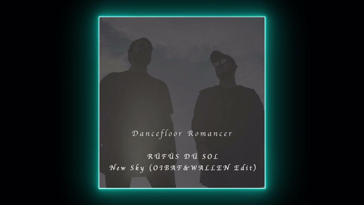 Rufus Du Sol New Sky (Olbaf & Wallen Edit) [FREE DOWNLOAD] YouTube