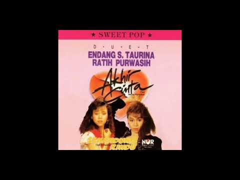 Endang S. Taurina \u0026 Ratih Purwasih - Akhir Cinta   Composer - Benny Panjaitan (1991)