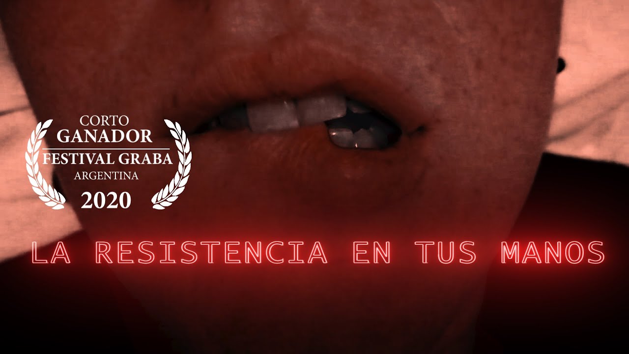 LA RESISTENCIA EN TUS MANOS - Cortometraje Ganador Festival GRABA [2020]