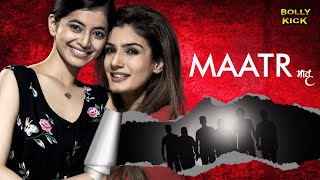 Maatr | Hindi Full Movie | Raveena Tandon, Alisha Khan, Madhur Mittal, Divya Jagdale | Drama Movie