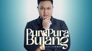 Pura Pura Bujang - Siti Shower (Official Lyric Video) | TikTok Malaysia