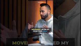 Movement Lifted My Symptoms Away.