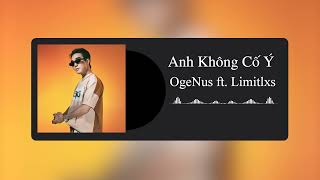 Anh Không Cố Ý - OgeNus ft. Limitlxss [Rap Việt Remix]
