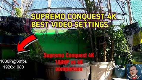 Supremo Conquest 4k Best Video Settings
