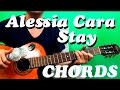 Guitar chords: Alessia Cara - Stay (chords) EASY
