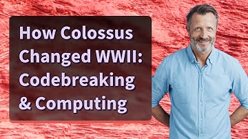 How Colossus Changed WWII: Codebreaking & Computing