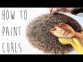 How To Paint Curls BETTER: PAINTING TUTORIAL 4a/4b/4c texture