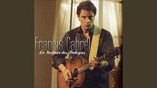Video thumbnail of "Francis Cabrel - Sarbacane (Live 2004)"