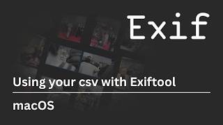 Using your CSV with Exiftool - macOS