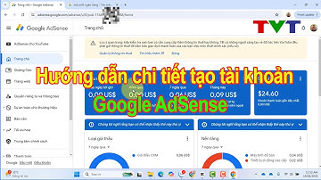 Hướng dẫn đăng ký tài khoản Google AdSense chi tiết mới nhất | Thủ thuật tin học